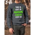thumbnail image 2 of Awesome Scientist Looks Like Sweatshirt Men -Smartprints Designs, Male x-Large, 2 of 4