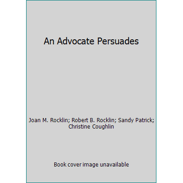 Pre-Owned An Advocate Persuades (Paperback) 1611631505 9781611631500