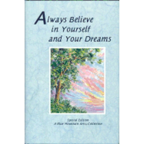 Pre-Owned Always Believe in Yourself and Your Dreams: A Collection (Hardcover) 0883965135 9780883965139