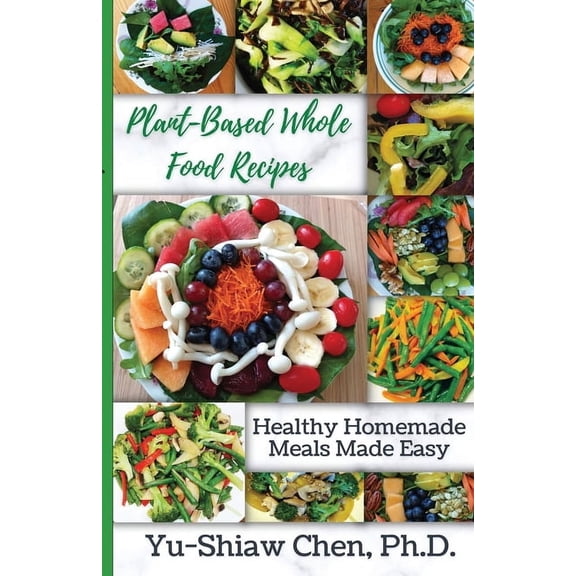 Plant-Based Whole Food Recipes, (Paperback)