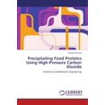 thumbnail image 1 of Precipitating Food Proteins Using High-Pressure Carbon Dioxide, 1 of 1
