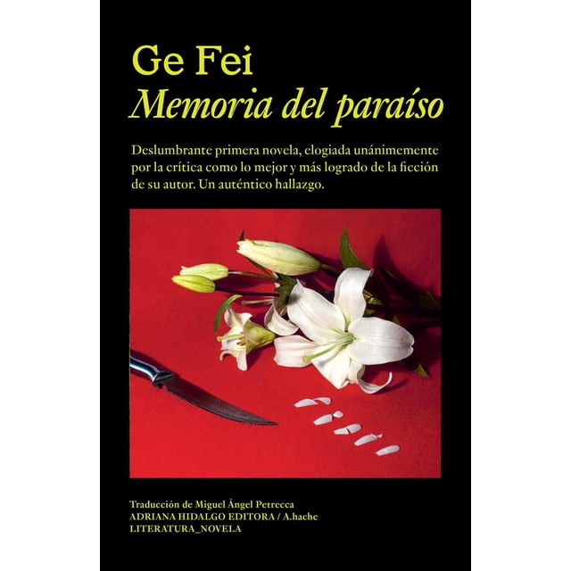 Libro Memoria Del Paraiso Tapa Blanda, Autor Ge Fei, Editorial Adriana Hidalgo Editora