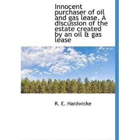 Innocent purchaser of oil and gas lease. A discussion of the estate created by an oil & gas lease