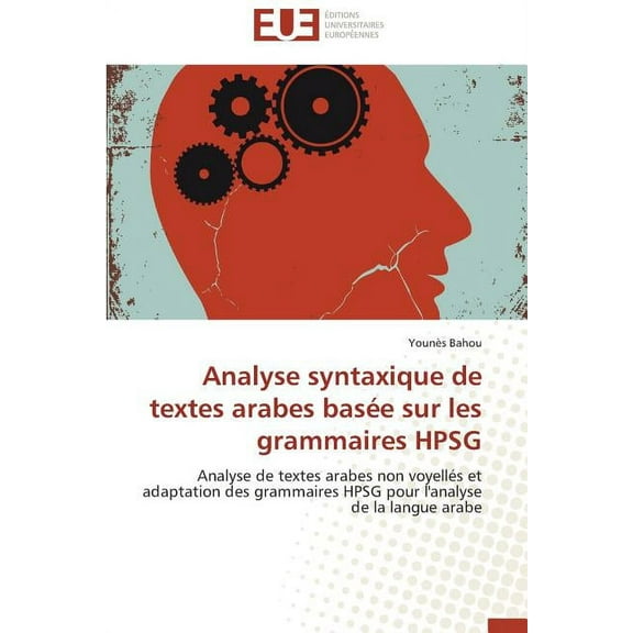 Omn.Univ.Europ. Analyse Syntaxique de Textes Arabes BasÃ©e Sur Les Grammaires Hpsg, (Paperback)