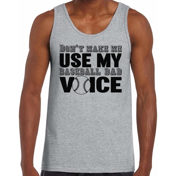 Awkward Styles Men's Don`t Make Me Use My Baseball Dad Voice Graphic Tank Tops Gift for Sport Dad