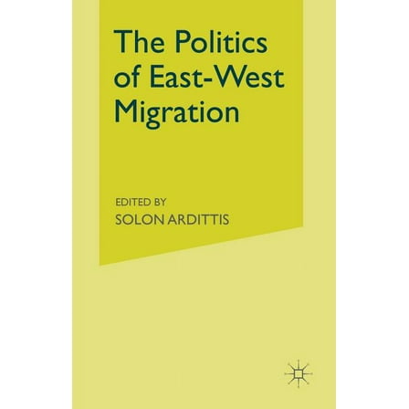 The Politics of East-West Migration, (Paperback)