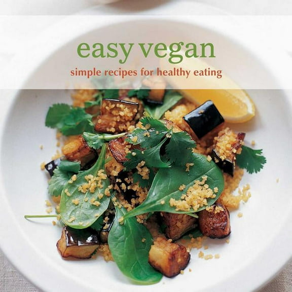 Easy Vegan : Simple recipes for healthy eating (Hardcover)