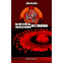 Die Diktatur der sozialistischen Weltordnung, (Paperback)