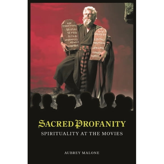 Sacred Profanity: Spirituality at the Movies, (Hardcover)