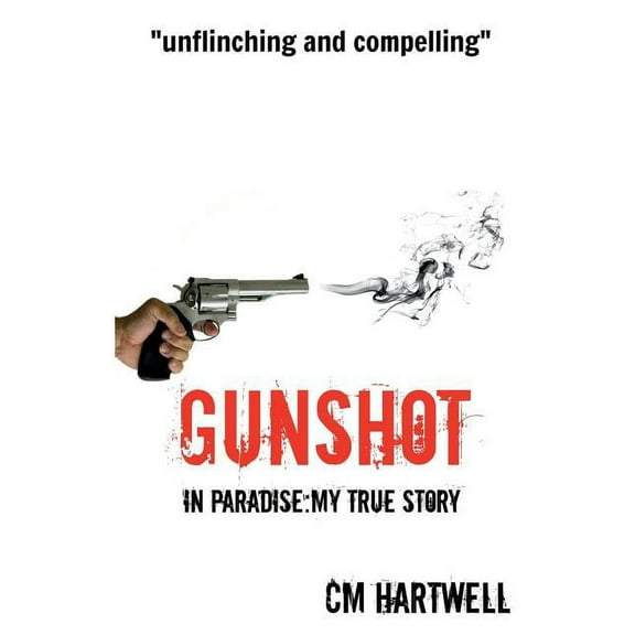 Gunshot in Paradise : My True Story (Paperback)