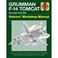 thumbnail image 2 of Owners' Workshop Manual: Grumman F-14 Tomcat Owners' Workshop Manual: All Models 1970-2006 - Insights Into Operating and Maintaining the Us Navy's Legendary Variable Geometry Carrier-Based Air Superio, 2 of 2