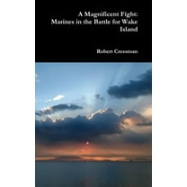 A Magnificent Fight: Marines in the Battle for Wake Island, (Hardcover)