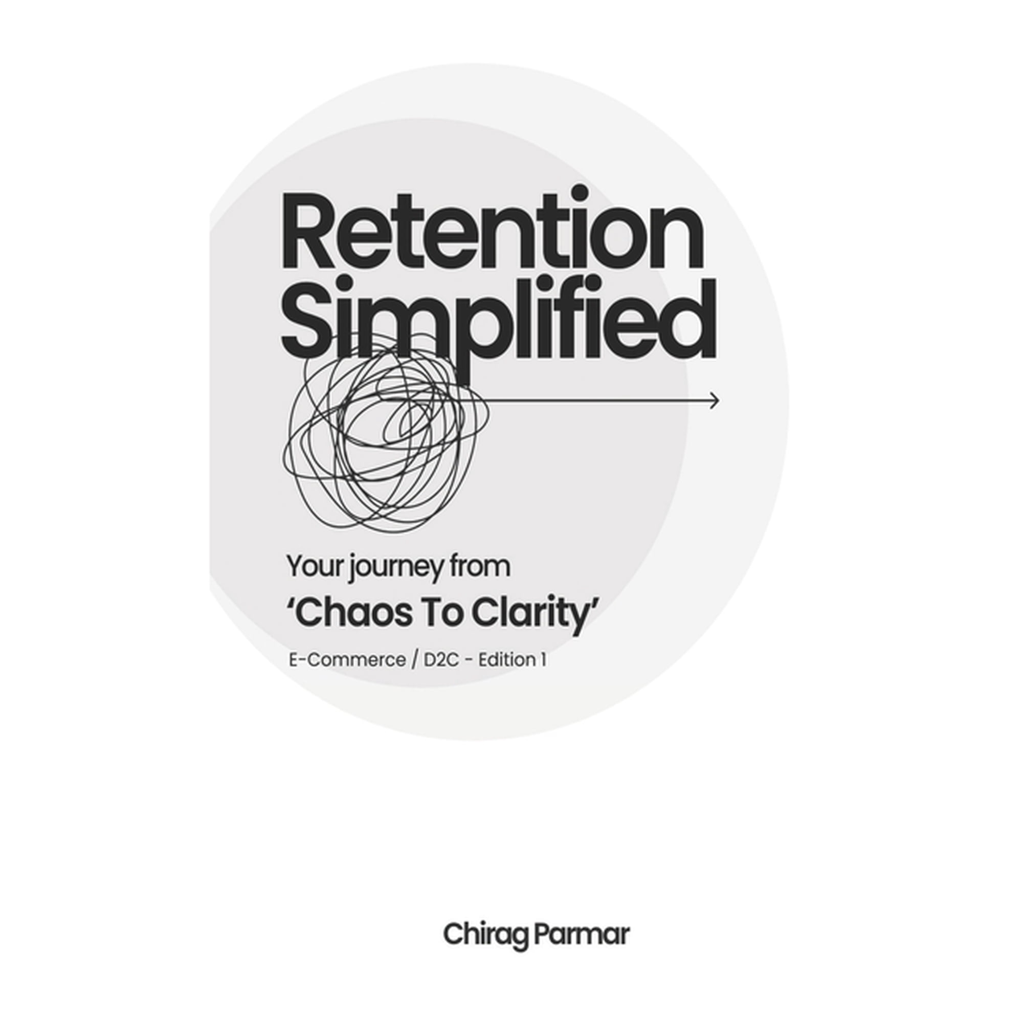 Retention Simplified: Your Journey From Chaos To Clarity (E-Commerce / D2C), (Paperback)