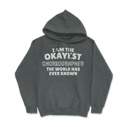 Funny Choreographer T-Shirt - I'm the Okayest!