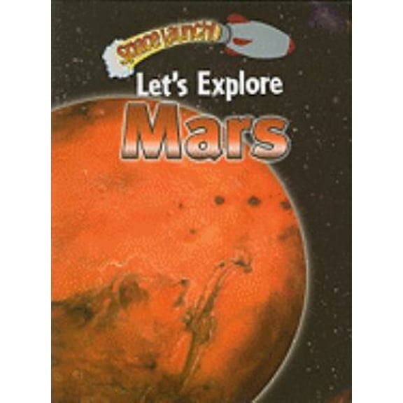 Pre-Owned Let's Explore Mars (Space Launch!) (Paperback) 0836881265 9780836881264
