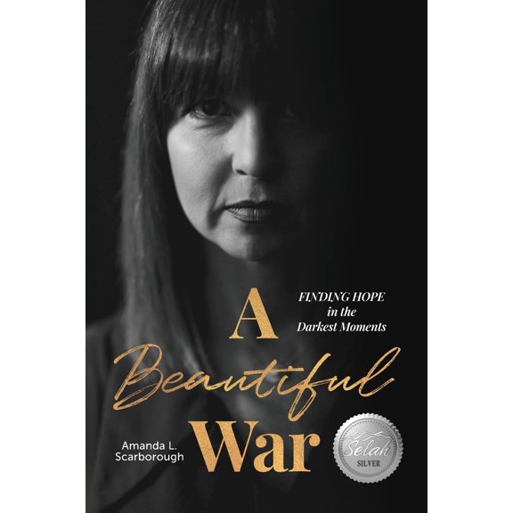 Pre-Owned A Beautiful War: Finding Hope in the Darkest Moments (Paperback) 1646452747 9781646452743