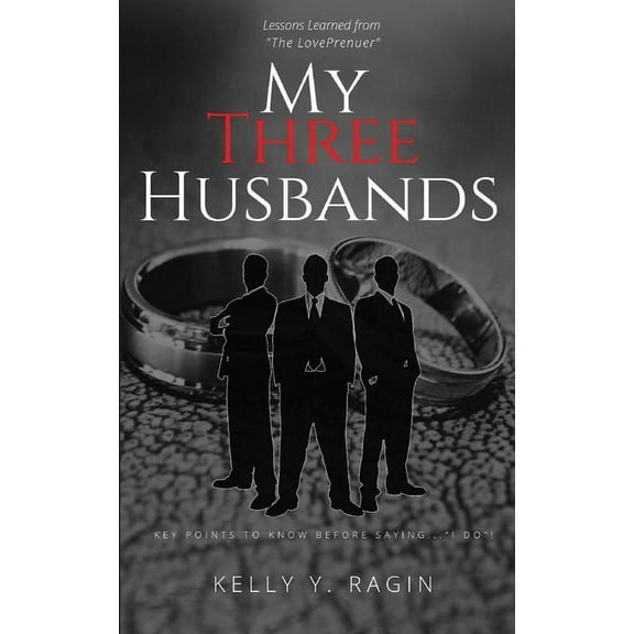 My Three Husbands: Key Points to Know Before Saying, "I do!" (Paperback)