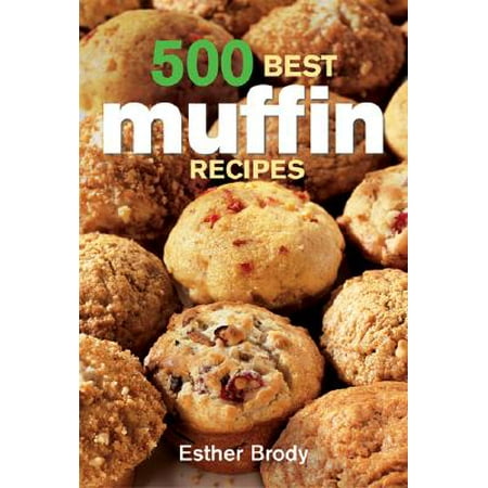 500 Best Muffin Recipes (Best Floyd Rose Guitar Under 500)
