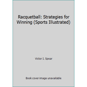 Racquetball: Strategies for Winning (Sports Illustrated) [Paperback - Used]