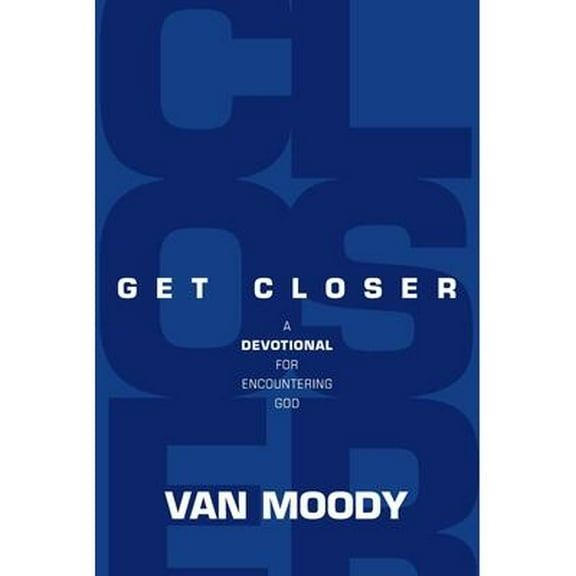 Get Closer: A Devotional for Encountering God (Paperback)