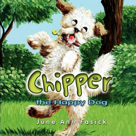 Chipper the Happy Dog, (Paperback)