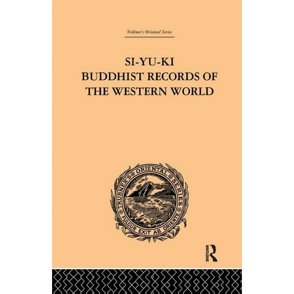 Si-Yu-Ki Buddhist Records of the Western World: Translated from the Chinese of Hiuen Tsiang (A.D. 629) Vol I, (Paperback)