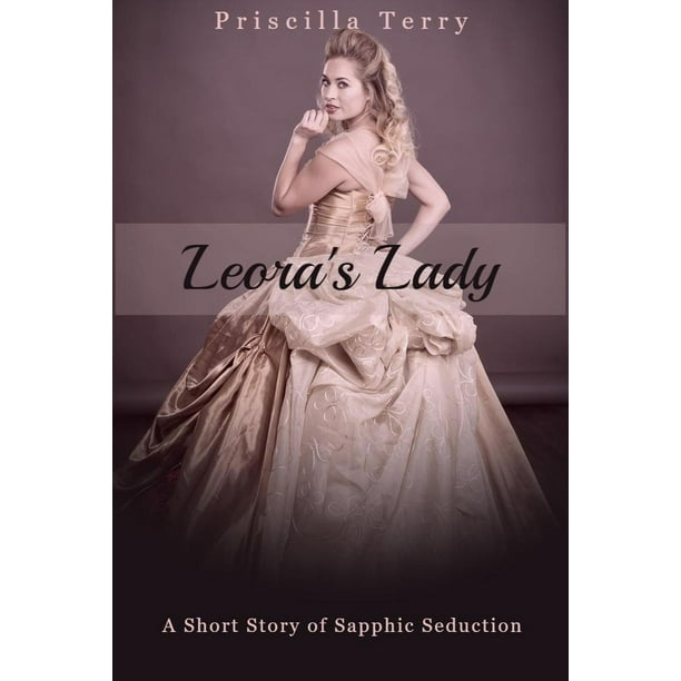 Leora S Lady A Short Story Of Sapphic Seduction Ebook