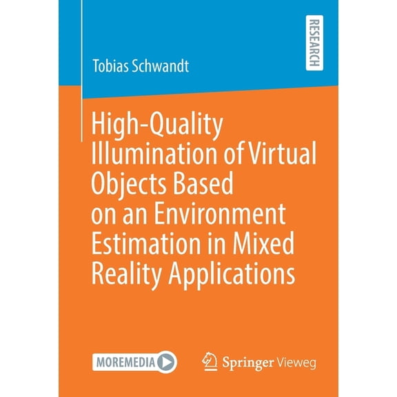 High-Quality Illumination of Virtual Objects Based on an Environment Estimation in Mixed Reality Applications, (Paperback)