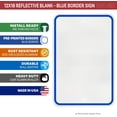 thumbnail image 4 of Reflective Aluminum Metal Sign with Blue Border, 12 x 18, Rust Free Aluminum, Pre-punched 3/8" Mounting Holes, Radius Corners (10 Pack), 4 of 9