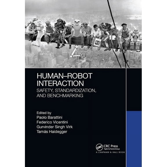 Human-Robot Interaction: Safety, Standardization, and Benchmarking, (Paperback)