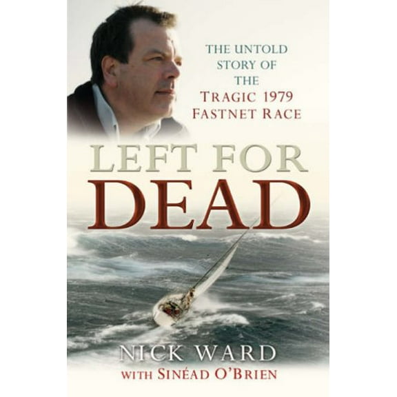Pre-Owned Left for Dead: The Untold Story of the Tragic 1979 Fastnet Race Paperback