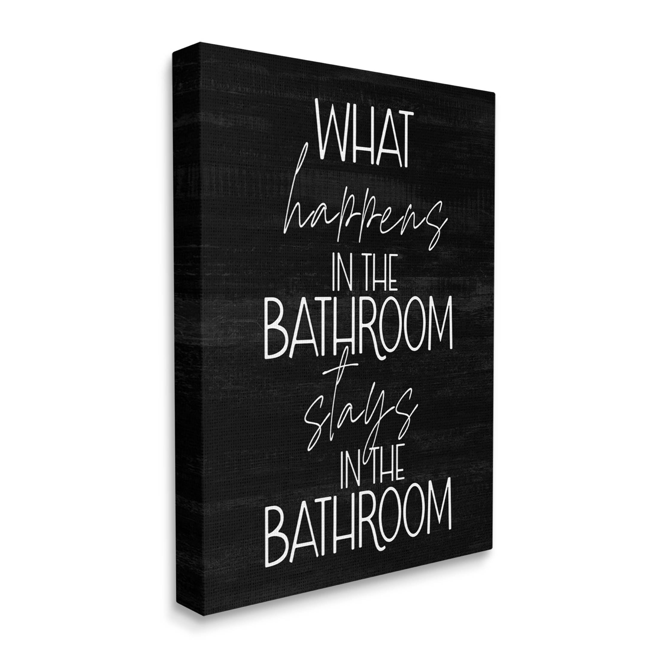 Stupell Industries What Happens In The Bathroom Graphic Art Gallery Wrapped Canvas Print Wall Art, Design by Lil' Rue