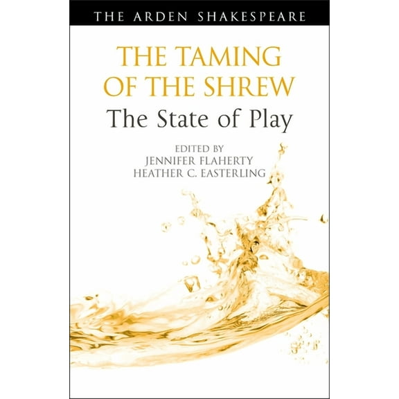 Arden Shakespeare the State of Play The Taming of the Shrew: The State of Play, (Paperback)