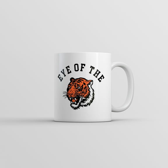 Eye of The Tiger Mug Funny Sarcastic Tigers Graphic Coffee Cup