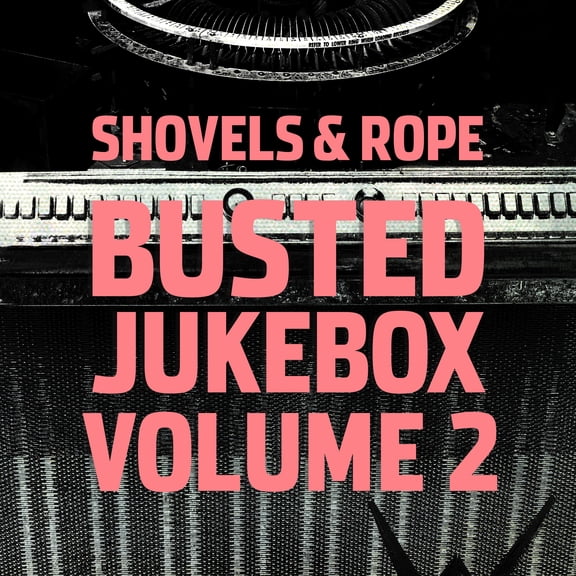 Shovels & Rope - Busted Jukebox Volume 2 - Music & Performance - CD