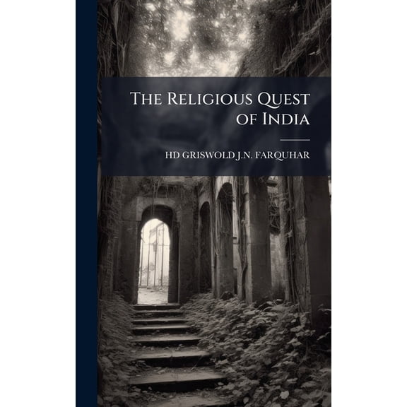 The Religious Quest of India, (Hardcover)