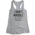 thumbnail image 1 of I Don't Waddle It's Called Pregnancy Swagger Tank Top, Ladies Racerback Tank, Pregnant New Mom Tank Top, Heather Gray, Medium, 1 of 3