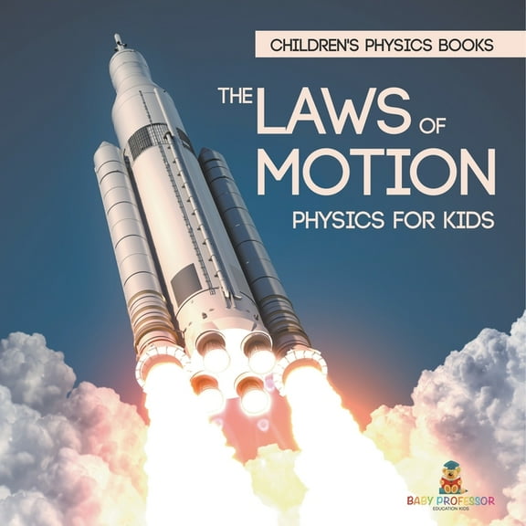 The Laws of Motion: Physics for Kids Children's Physics Books, (Paperback)