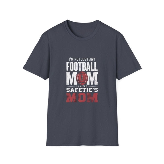 I'm Not Just Any Football Mom I'm the Safeties Mom T-Shirt