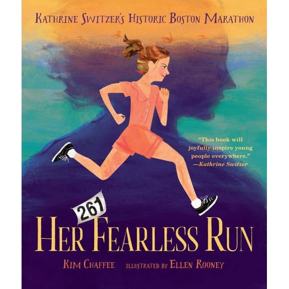 Her Fearless Run: Kathrine Switzer's Historic Boston Marathon, (Hardcover)