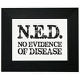 thumbnail image 1 of No Evidence of Disease N.E.D. NED Cancer Framed Print Poster Wall or Desk Mount Options, 1 of 5