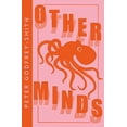 thumbnail image 1 of Pre-Owned Other Minds: The Octopus and the Evolution of Intelligent Life (Paperback) by Peter Godfrey-Smith, 1 of 1