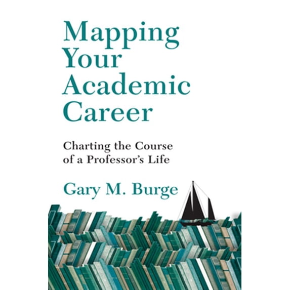 Pre-Owned Mapping Your Academic Career : Charting the Course of a Professor's Life (Paperback) 9780830824731