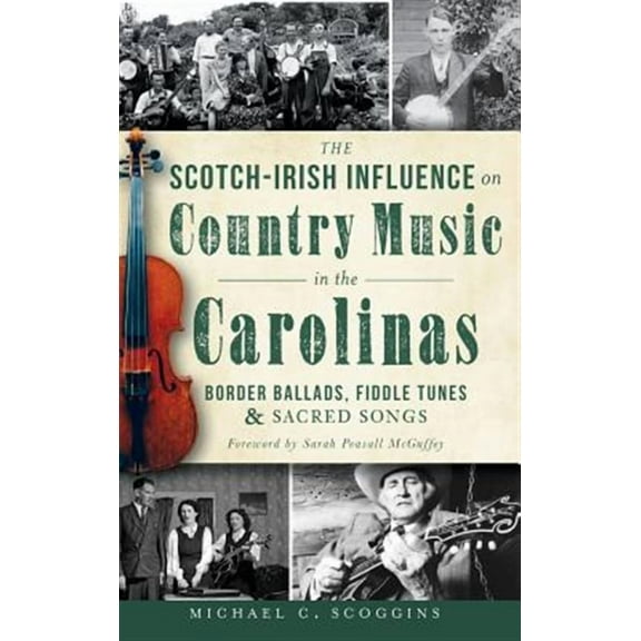 The Scotch-Irish Influence on Country Music in the Carolinas (Hardcover)