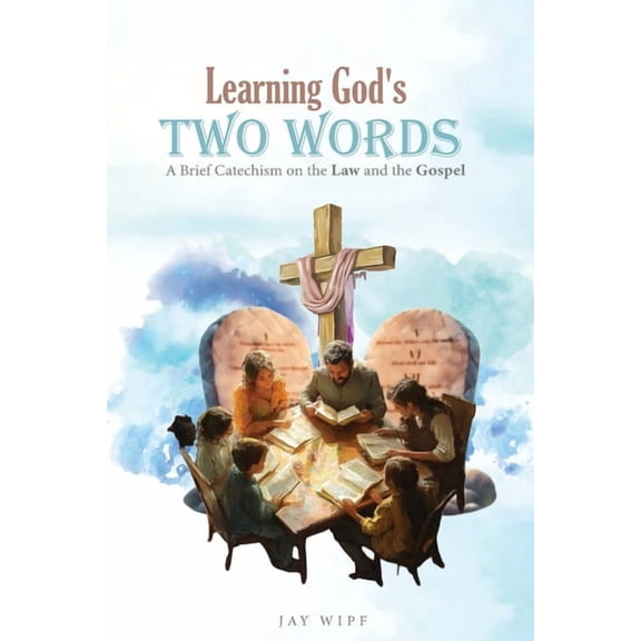 Learning God's Two Words: A Brief Catechism on the Law and the Gospel, (Paperback)