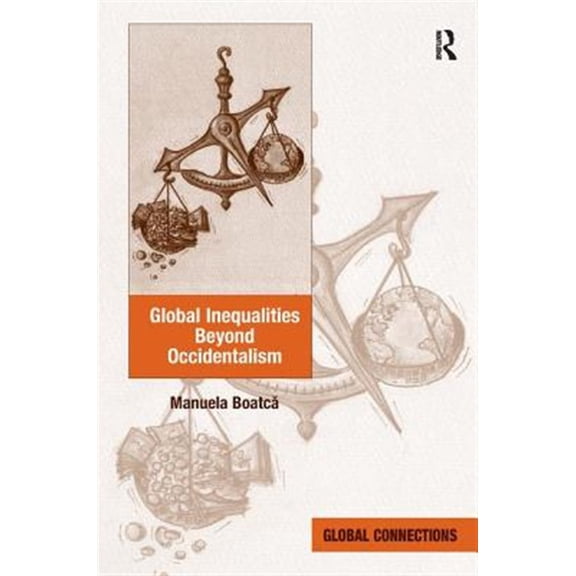 Pre-Owned Global Connections Global Inequalities Beyond Occidentalism, (Hardcover)