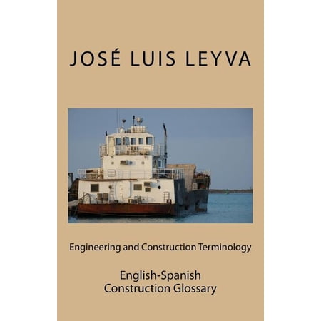 Engineering and Construction Terminology: English-Spanish Construction Glossary