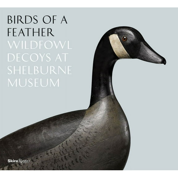 Birds of a Feather : Wildfowl Decoys At Shelburne Museum (Hardcover)