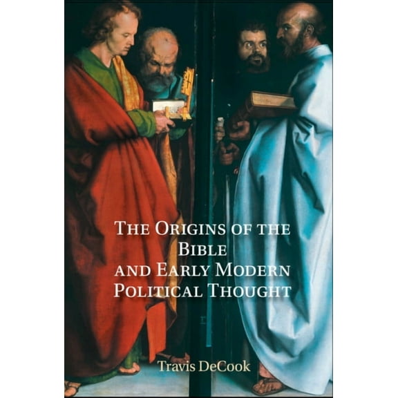 The Origins of the Bible and Early Modern Political Thought, (Hardcover)