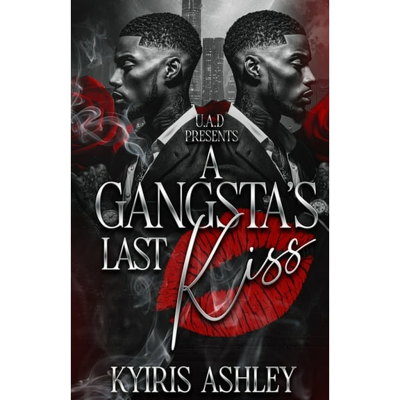 A Gangsta's Last Kiss: An Urban Romance Standalone, (Paperback)